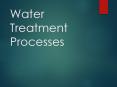Water Treatment Processes PowerPoint PPT Presentation