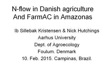 N-flow%20in%20Danish%20agriculture%20And%20FarmAC%20in%20Amazonas