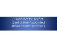 Guidelines to Prevent Central Line-Associated Blood Stream Infections