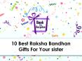 10 Best Raksha Bandhan Gifts For Sister PowerPoint PPT Presentation