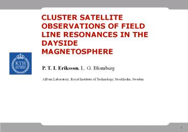 CLUSTER SATELLITE OBSERVATIONS OF FIELD LINE RESONANCES IN THE DAYSIDE MAGNETOSPHERE