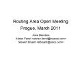 Routing Area Open Meeting Prague, March 2011 PowerPoint PPT Presentation
