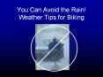 You Can Avoid the Rain! Weather Tips for Biking PowerPoint PPT Presentation