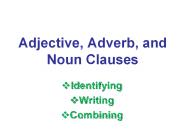 Adjective, Adverb, and Noun Clauses
