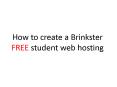 How to create a Brinkster FREE student web hosting PowerPoint PPT Presentation