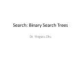 Search: Binary Search Trees PowerPoint PPT Presentation