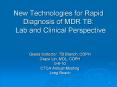New Technologies for Rapid Diagnosis of MDR TB:  Lab and Clinical Perspective PowerPoint PPT Presentation