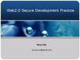 Web2.0 Secure Development Practice PowerPoint PPT Presentation