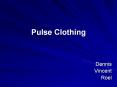 Pulse%20Clothing PowerPoint PPT Presentation