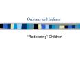 Orphans and Indians: PowerPoint PPT Presentation