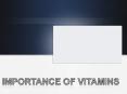 Importance of Vitamins PowerPoint PPT Presentation