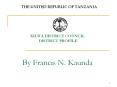 KILWA DISTRICT COUNCIL DISTRICT PROFILE  By Francis N. Kaunda PowerPoint PPT Presentation