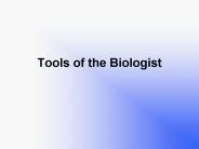 Tools of the Biologist