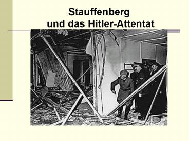 Stauffenberg und das Hitler-Attentat
