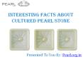 Interesting Facts About Cultured Pearl Stone PowerPoint PPT Presentation