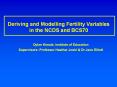 Deriving and Modelling Fertility Variables in the NCDS and BCS70 PowerPoint PPT Presentation