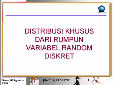 DISTRIBUSI KHUSUS DARI RUMPUN VARIABEL RANDOM DISKRET