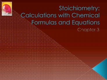 Stoichiometry: Calculations with Chemical Formulas and Equations