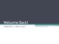 Welcome Back! PowerPoint PPT Presentation