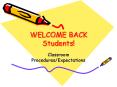 WELCOME BACK Students! PowerPoint PPT Presentation