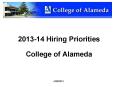 2013-14 Hiring Priorities  College of Alameda PowerPoint PPT Presentation