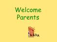 Welcome Parents PowerPoint PPT Presentation