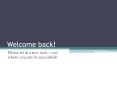 Welcome back! PowerPoint PPT Presentation