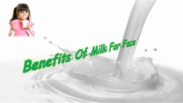 Benefits of milk for face