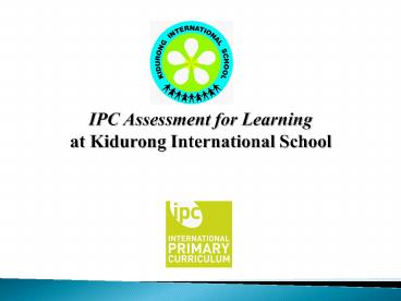 IPC Assessment for Learning at Kidurong International School