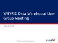WNYRIC Data Warehouse User Group Meeting PowerPoint PPT Presentation