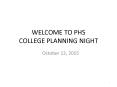 WELCOME TO PHS COLLEGE PLANNING NIGHT PowerPoint PPT Presentation