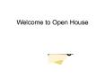Welcome to Open House PowerPoint PPT Presentation