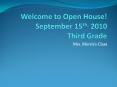 Welcome to Open House! September 15th, 2010 Third Grade PowerPoint PPT Presentation
