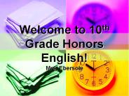 Welcome to 10th Grade Honors English! Mrs. Ebersole