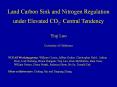 Land Carbon Sink and Nitrogen Regulation under Elevated CO2: Central Tendency PowerPoint PPT Presentation