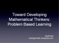 Toward Developing Mathematical Thinkers: Problem Based Learning PowerPoint PPT Presentation