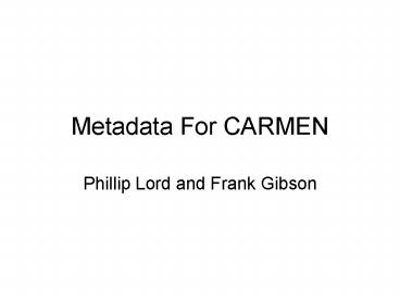 Metadata For CARMEN