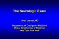 The Neurologic Exam   Andy Jagoda, MD Department of Emergency Medicine Mount Sinai School of Medicine New York, New York PowerPoint PPT Presentation