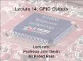 Lecture 14: GPIO Outputs PowerPoint PPT Presentation