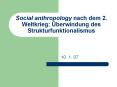 Social anthropology nach dem 2. Weltkrieg:  PowerPoint PPT Presentation