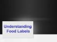 Understanding Food Labels PowerPoint PPT Presentation