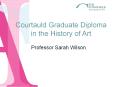 Courtauld Graduate Diploma in the History of Art PowerPoint PPT Presentation