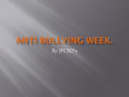 Anti bullying week.