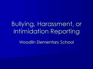 Bullying, Harassment, or Intimidation Reporting