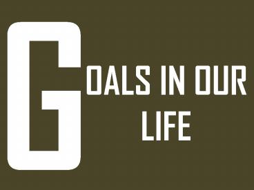 Goals in our life (1)