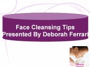 Face Cleansing Tips by Deborah Ferrari