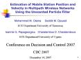 Estimation of Mobile Station Position and Velocity in Multipath Wireless Networks Using the Unscented Particle Filter PowerPoint PPT Presentation