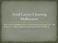 Total Carpet Cleaning Melbourne PowerPoint PPT Presentation