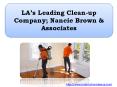 LA’s Leading Clean-up Company; Nancie Brown & Associates PowerPoint PPT Presentation