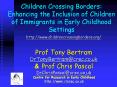 Children Crossing Borders: Enhancing the Inclusion of Children of Immigrants in Early Childhood Settings PowerPoint PPT Presentation